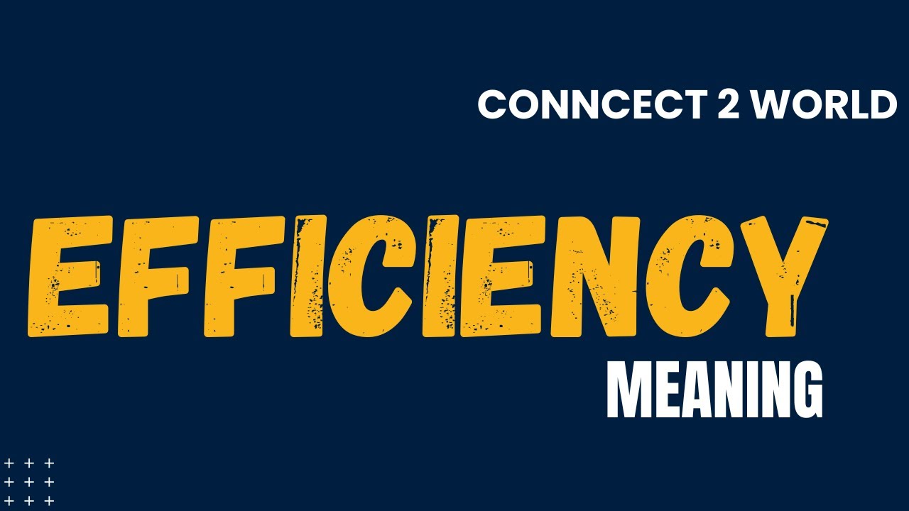 What Does efficiency  Means || Meanings And Definitions With Example in ENGLISH