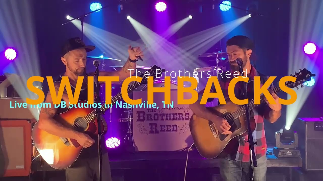 Switchbacks- The Brothers Reed- Live at DB Studios, Nashville, TN