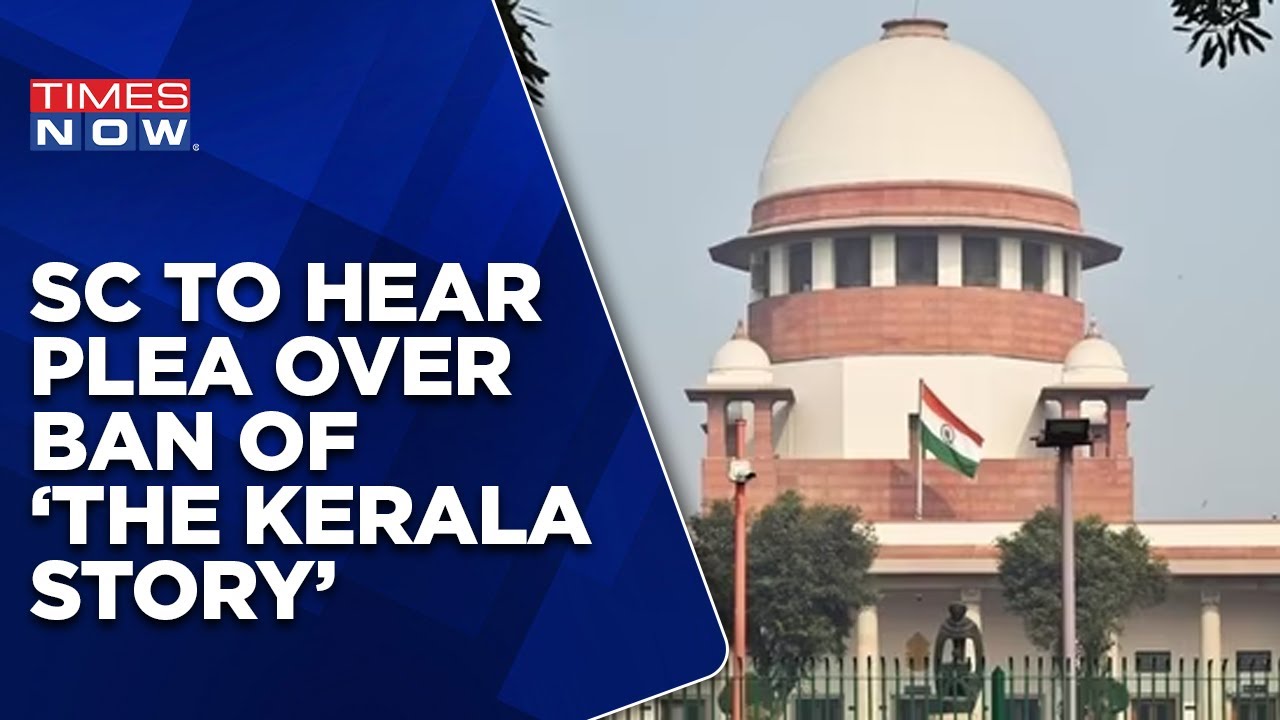 SC To Hear Blockade Against 'The Kerala Story'; Banned In Bengal, Boycott In Tamil Nadu