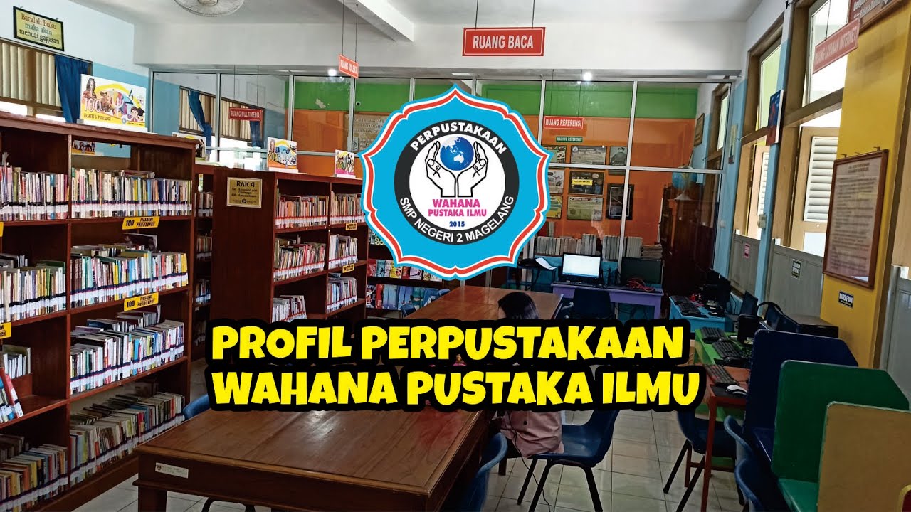 Profil Perpustakaan Wahana Pustaka Ilmu SMP Negeri 2 Magelang 2020