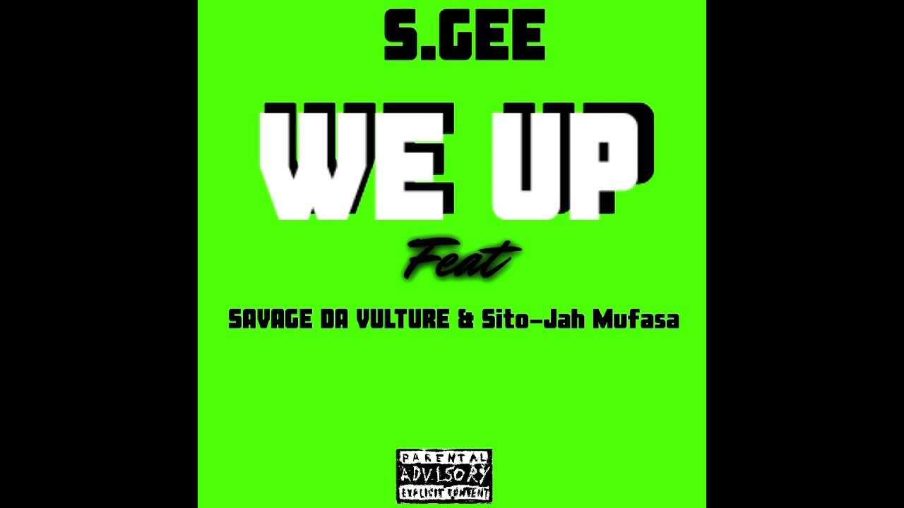 S.GEE  FT SAVAGE DA VULTURE & SITO-JAH MUFASA (WE UP) OFFICIAL AUDIO