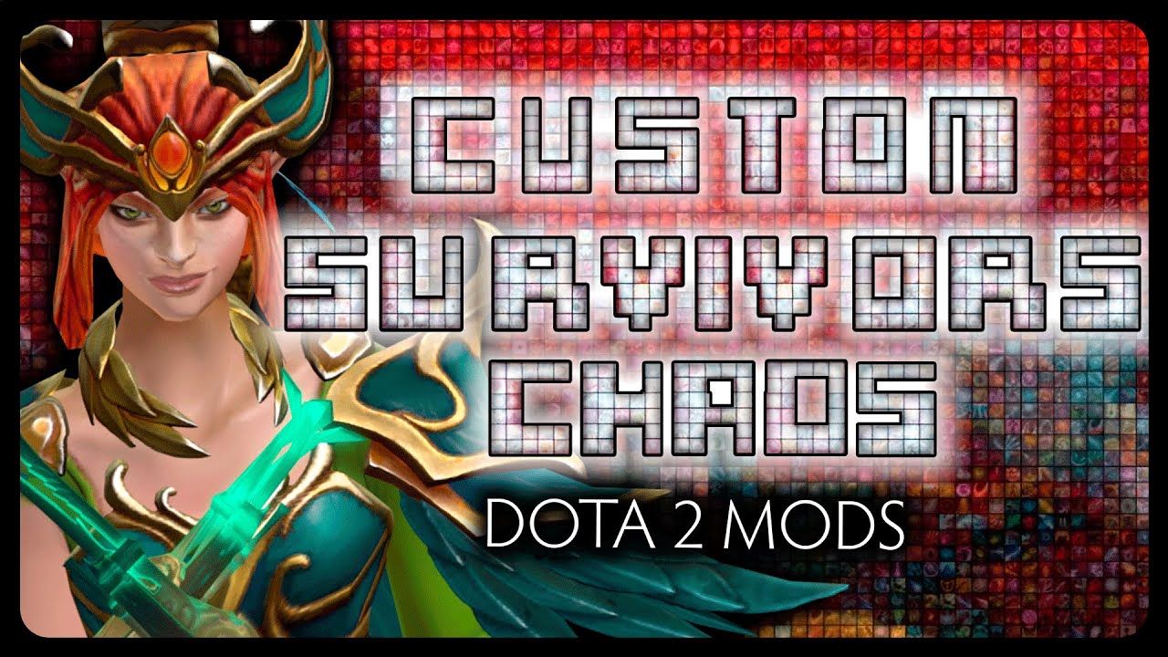 Моды Dota 2 — Пользовательский режим Survivor Chaos