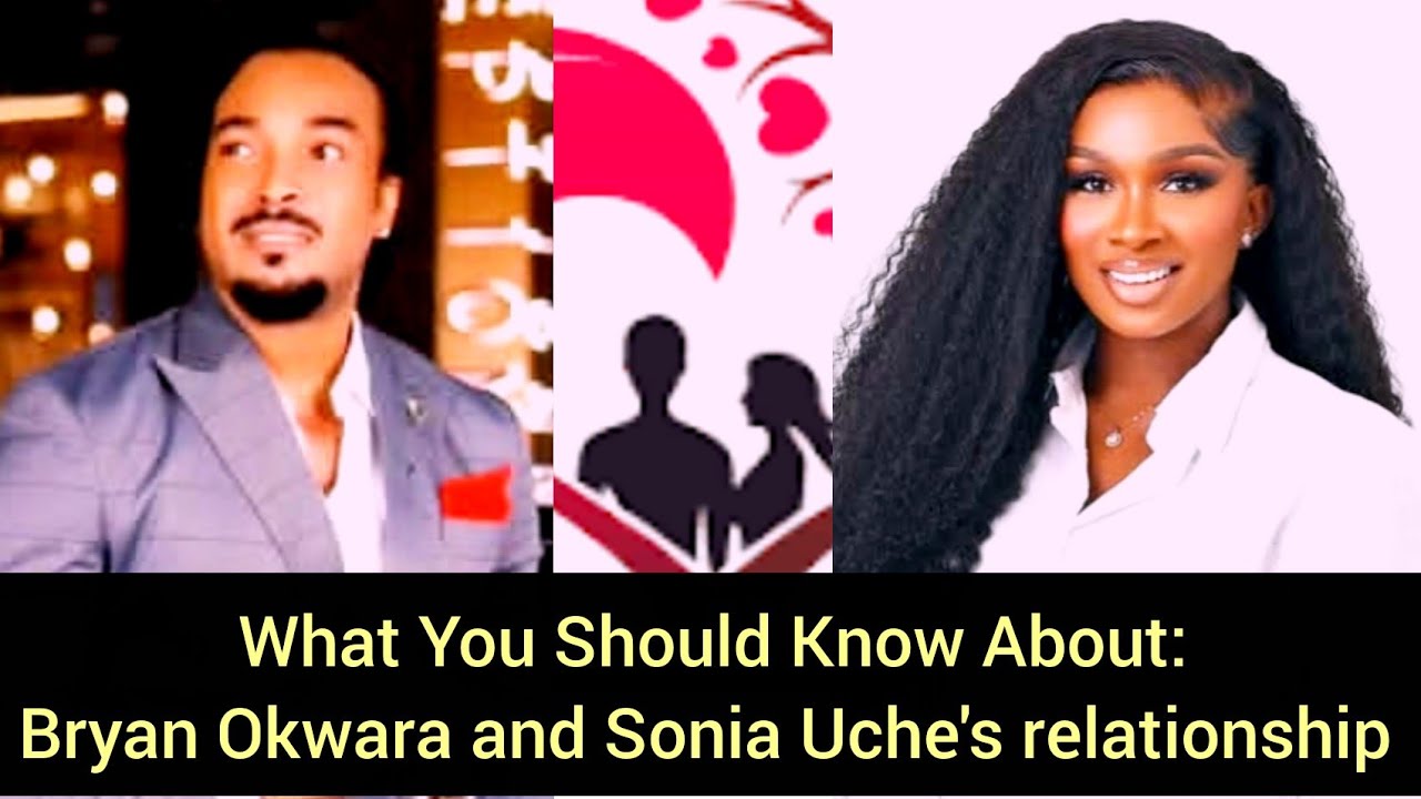 What you need to know about Sonia Uche and Bryan Okwara's relationship 