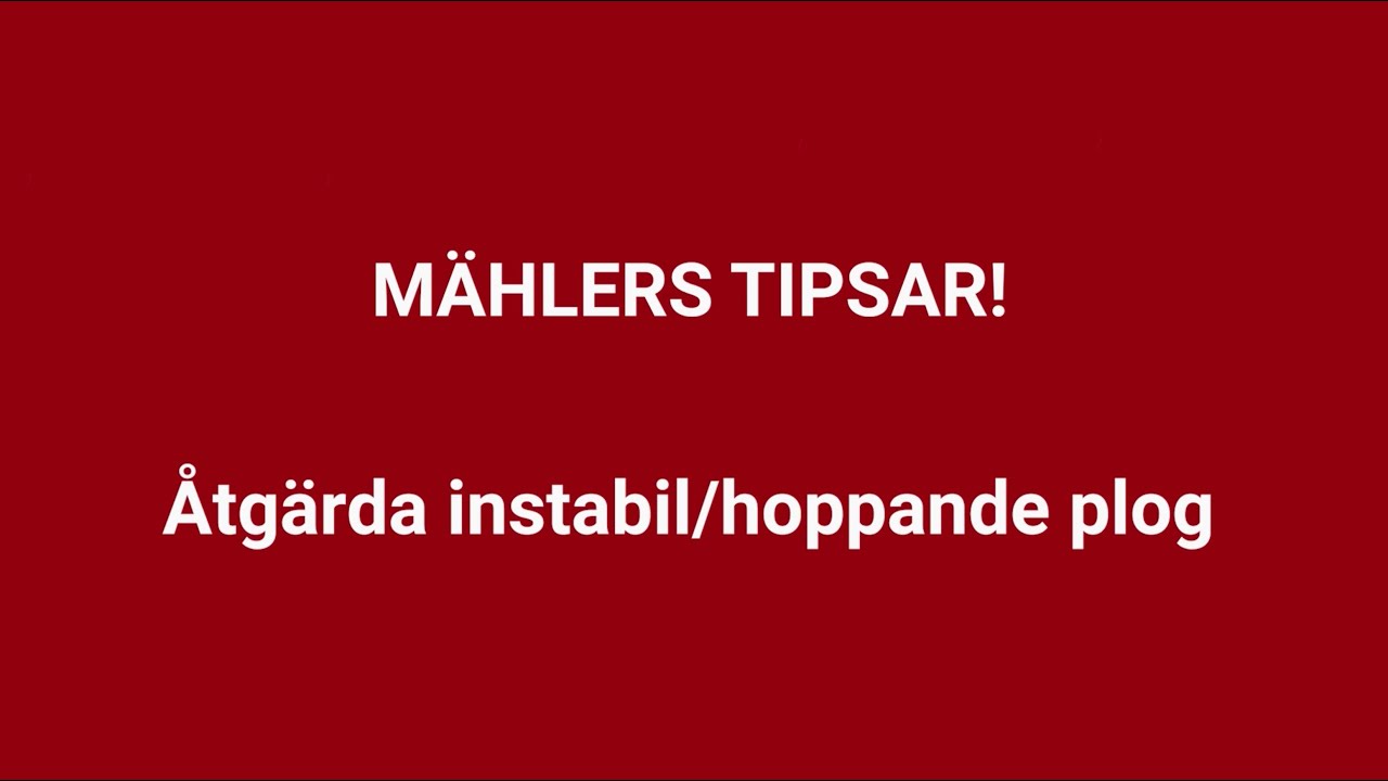 M&auml;hlers tipsar - &Aring;tg&auml;rda instabil plog