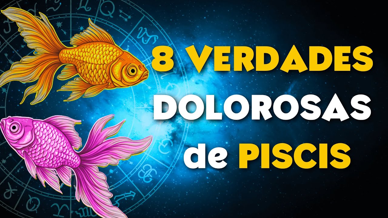 ¡8 VERDADES DOLOROSAS SOBRE PISCIS QUE SOLO ELLOS ENTIENDEN!
