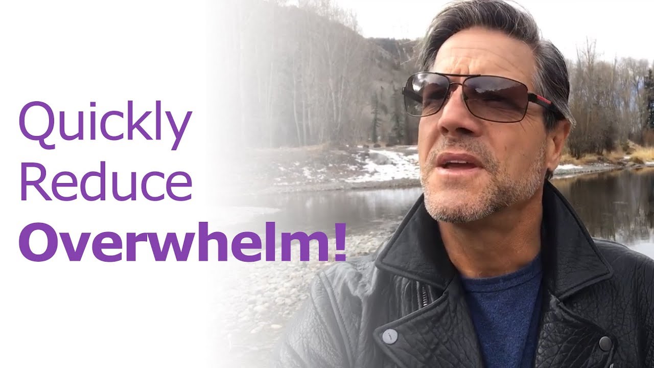 Quick Process to Reduce Overwhelm