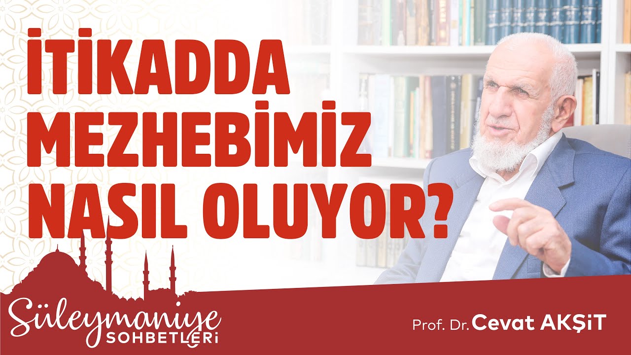 İTİKADDA MEZHEBİMİZ NASIL OLUYOR_ - Prof. Dr. Cevat Akşit Hocaefendi