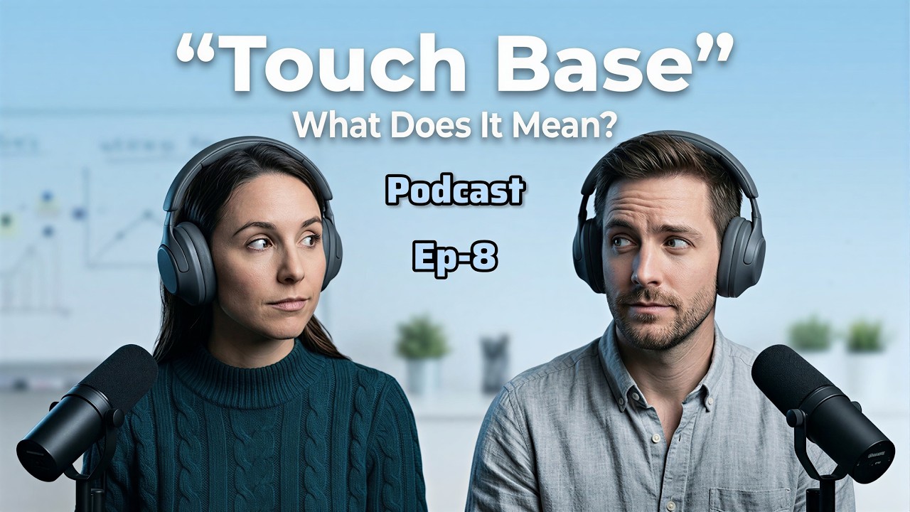 “Let’s Touch Base” — Urgent or Just Polite?