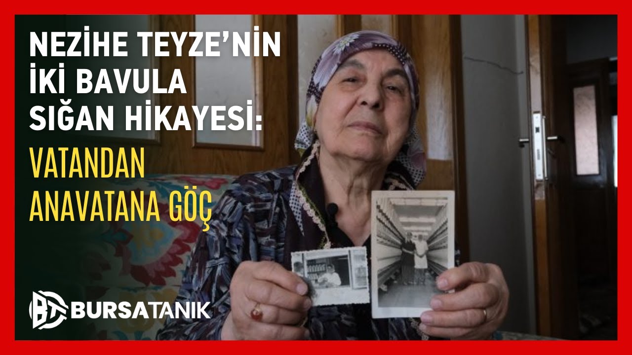 Neziha Teyze'nin İki Bavula Sığan Hikayesi: Vatandan Anavatana Göç