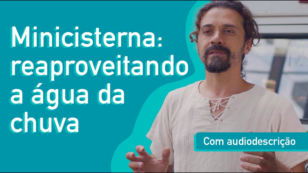 Audiodescri&ccedil;&atilde;o | Minicisterna: como reaproveitar a &aacute;gua da chuva
