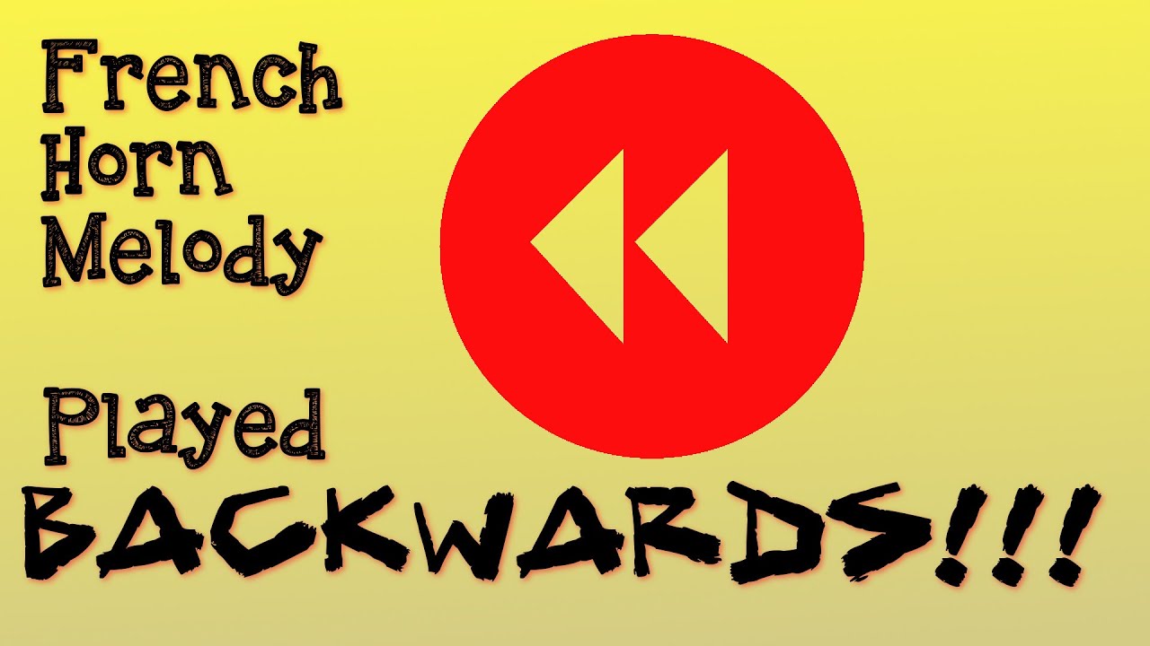 Famous French Horn Melody - Played Backwards! - Can you guess it?