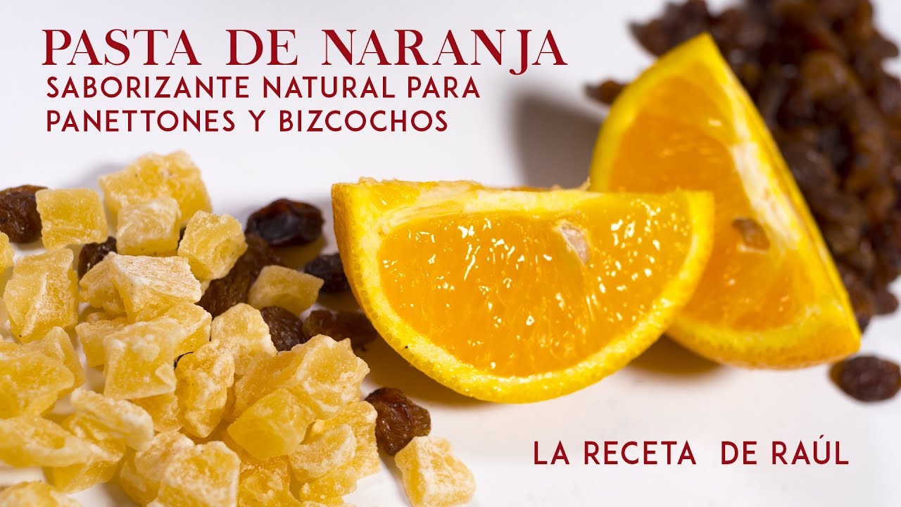 Cómo hacer pasta de naranja | Saborizante natural para bizcochos y panettones | La receta de Raúl