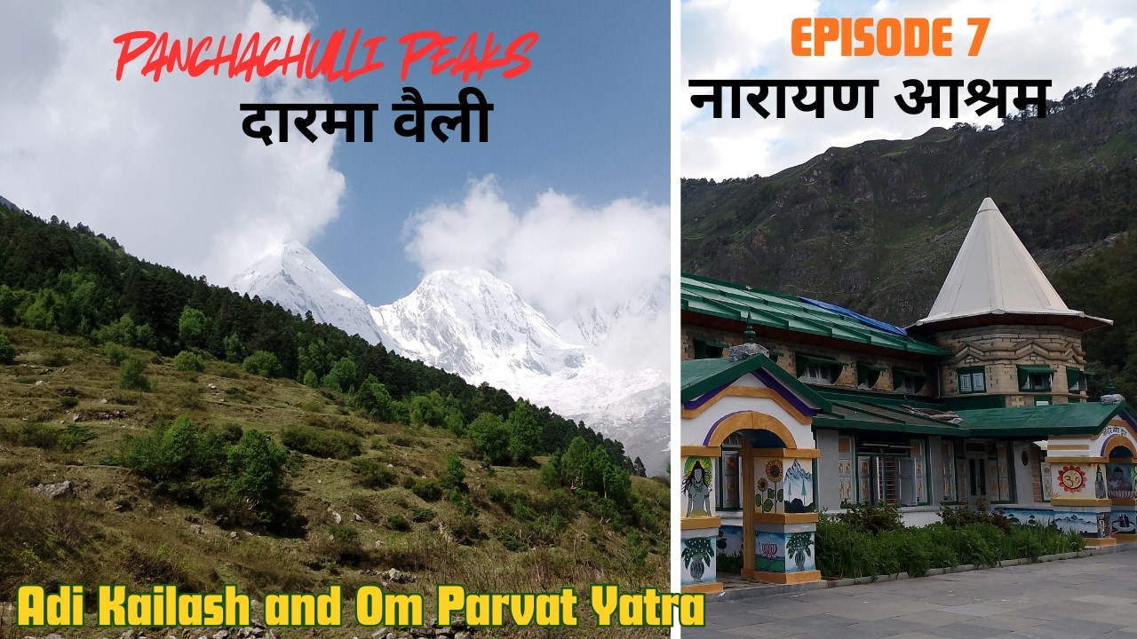 ADI KAILASH YATRA | EP 7 | Narayan Ashram | Darma Valley | Panchachulli Peaks | Dantu Village |