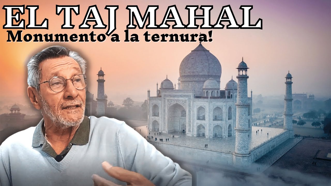El Taj Mahal: monumento a la ternura!