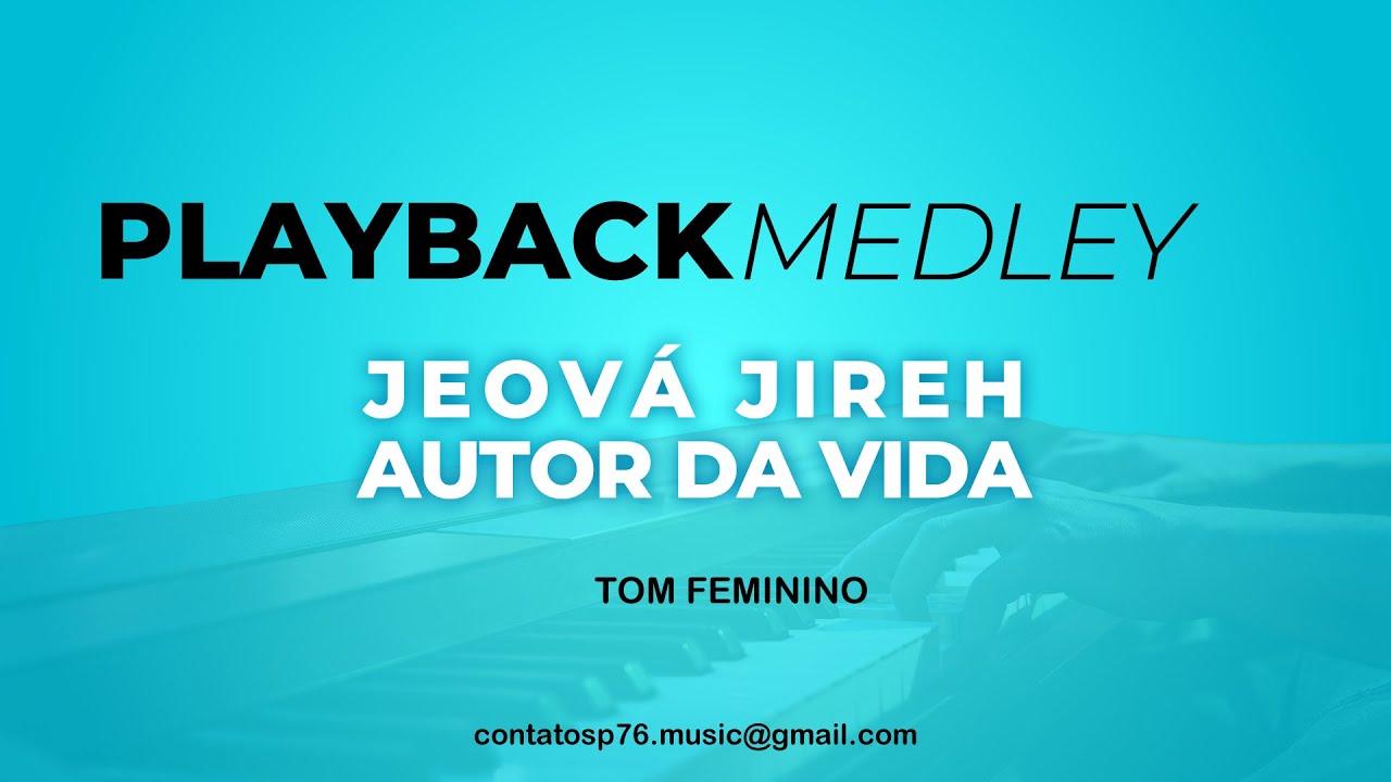 MEDLEY - JEOVÁ JIREH / AUTOR DA VIDA - PLAYBACK (Tom Feminino)