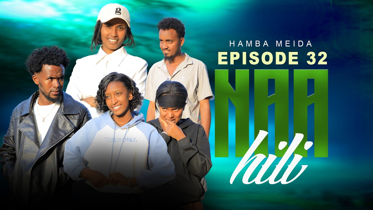 NAAHIL PART 32 - NEW AFAAN OROMO DRAMA