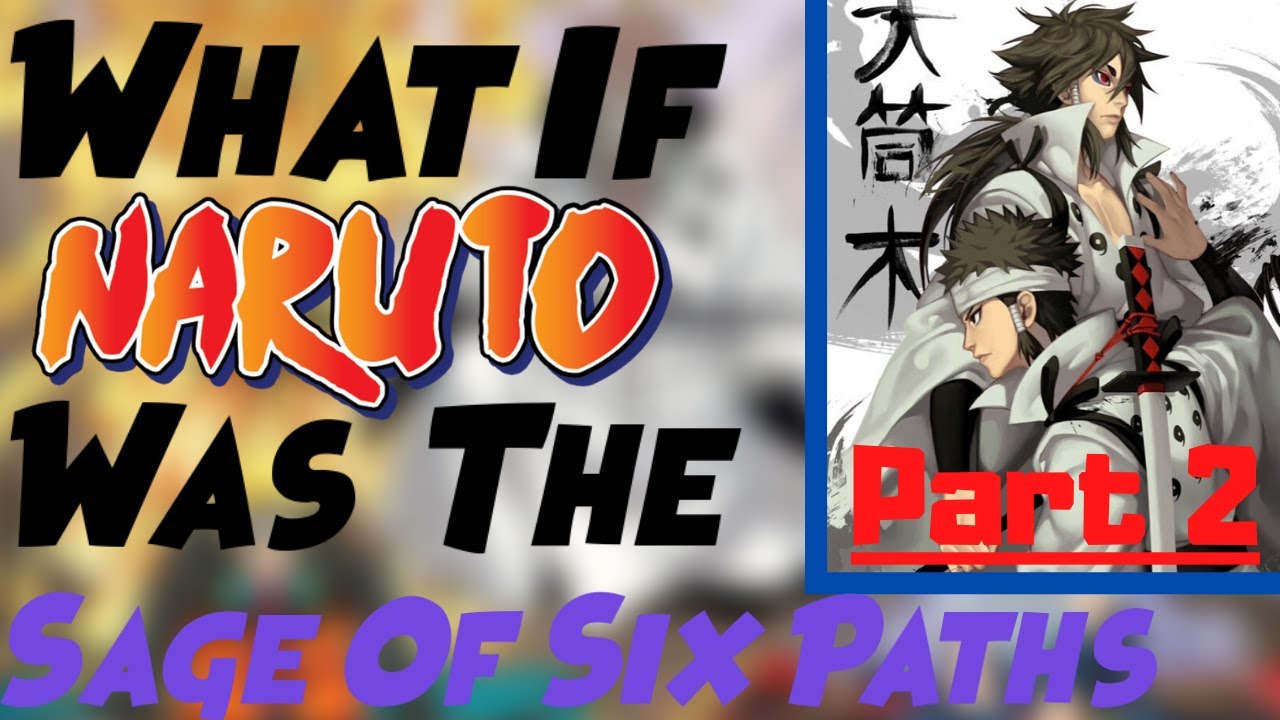 What If Naruto Was the Reincarnation of the Sage of Six Paths? Part 2
