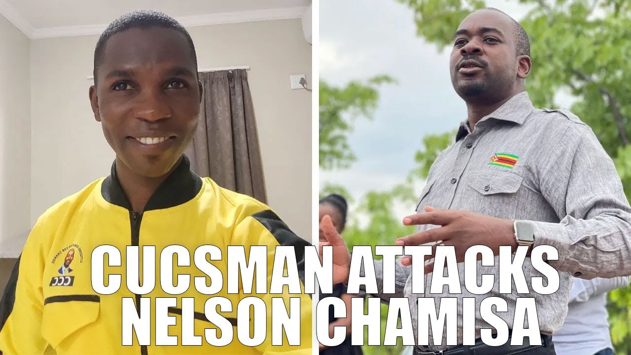 Cucsman Attacks Nelson Chamisa 😲