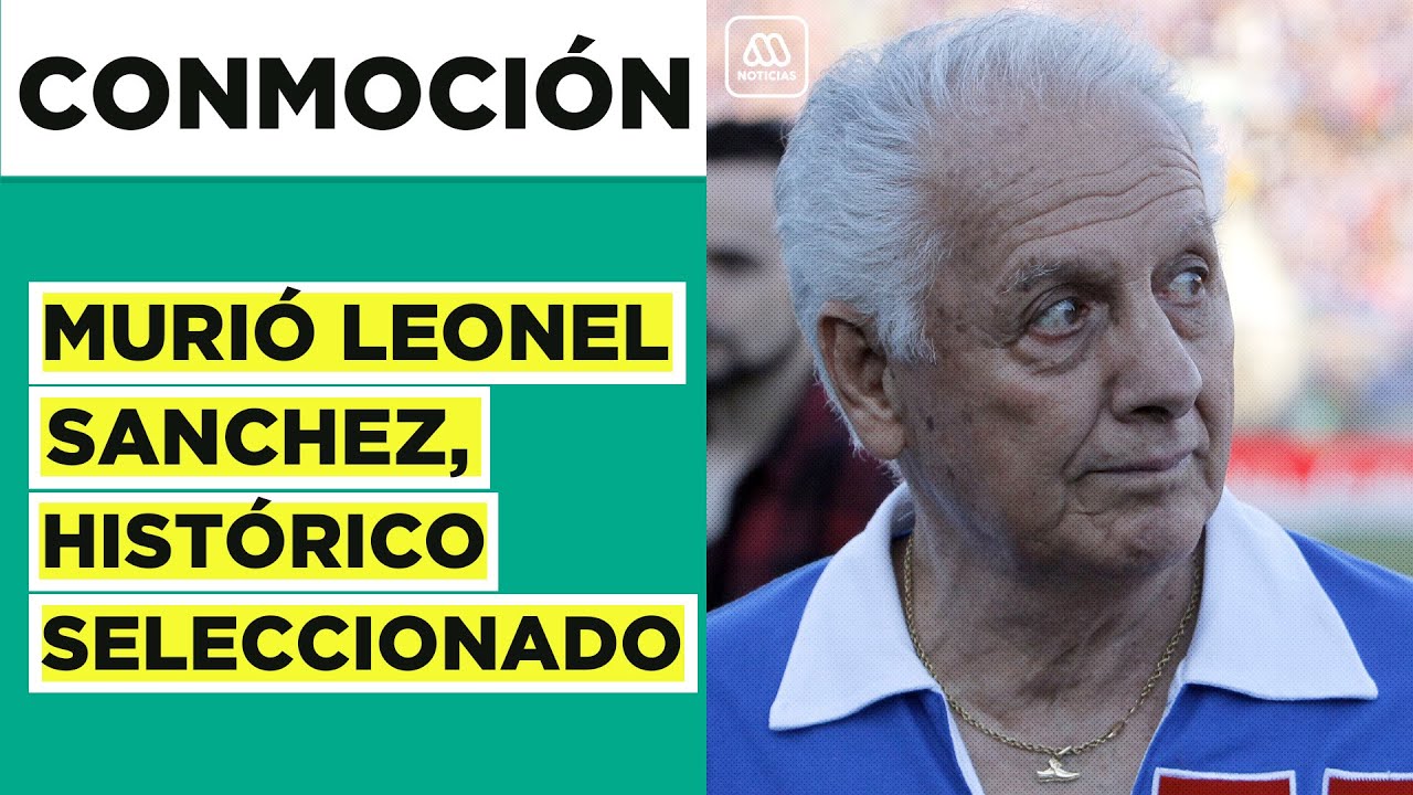 A los 85 años falleció Leonel Sanchez, histórico futbolista chileno