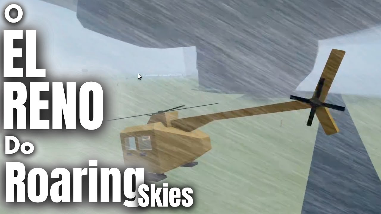O EL RENO DO ROARING SKIES! (Junto com o Fepera)
