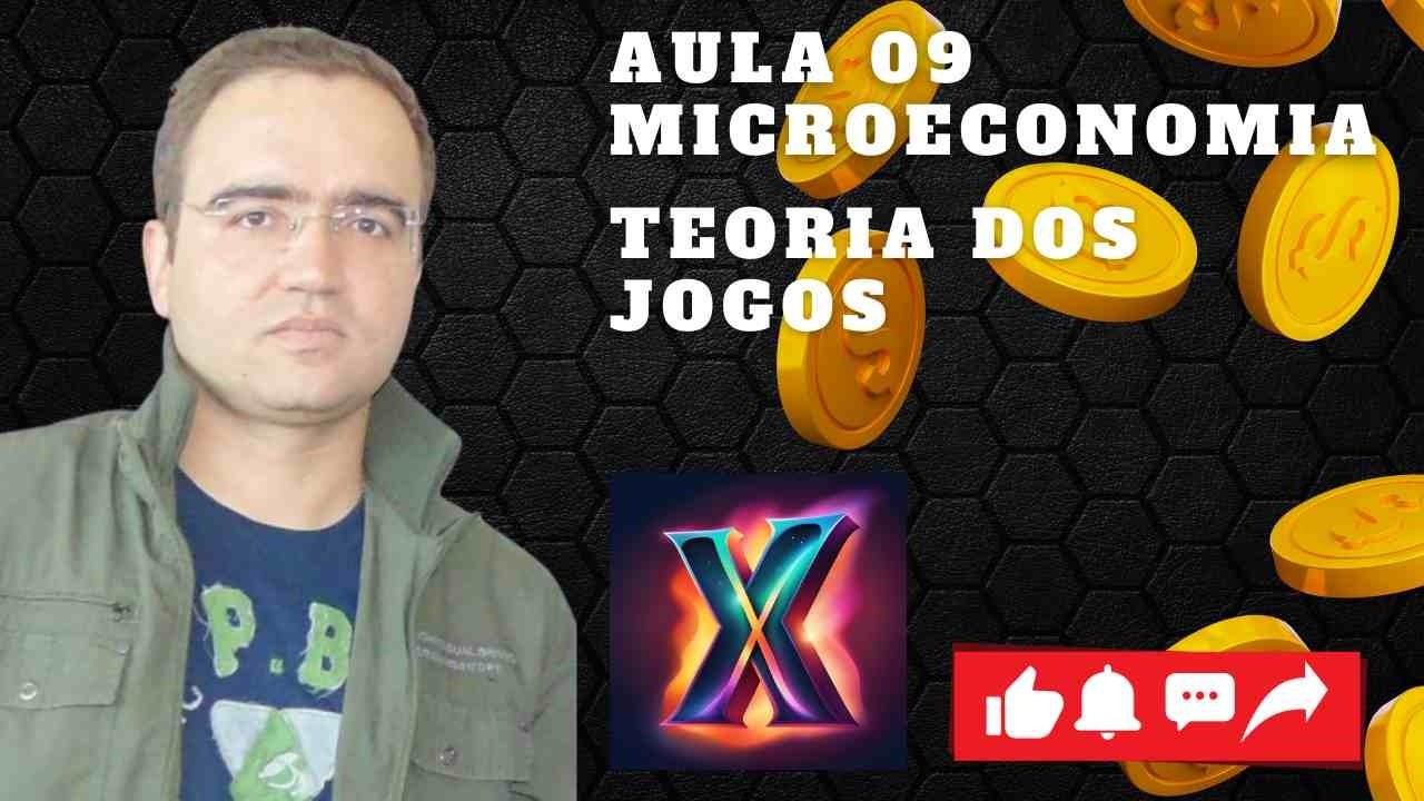 AULA 09 - MICROECONOMIA (TEORIA DOS JOGOS)