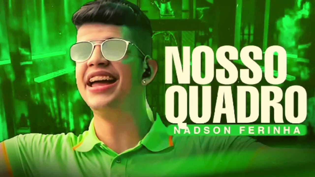 NOSSO QUADRO NADSON FERINHA SÓ AS MELHORES  COMPLETO
