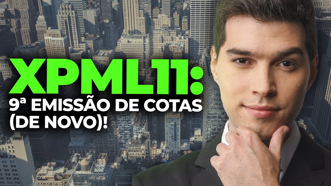 XPML11: 9ª Emissão de Cotas (de novo): tudo o que VOCÊ precisa saber!