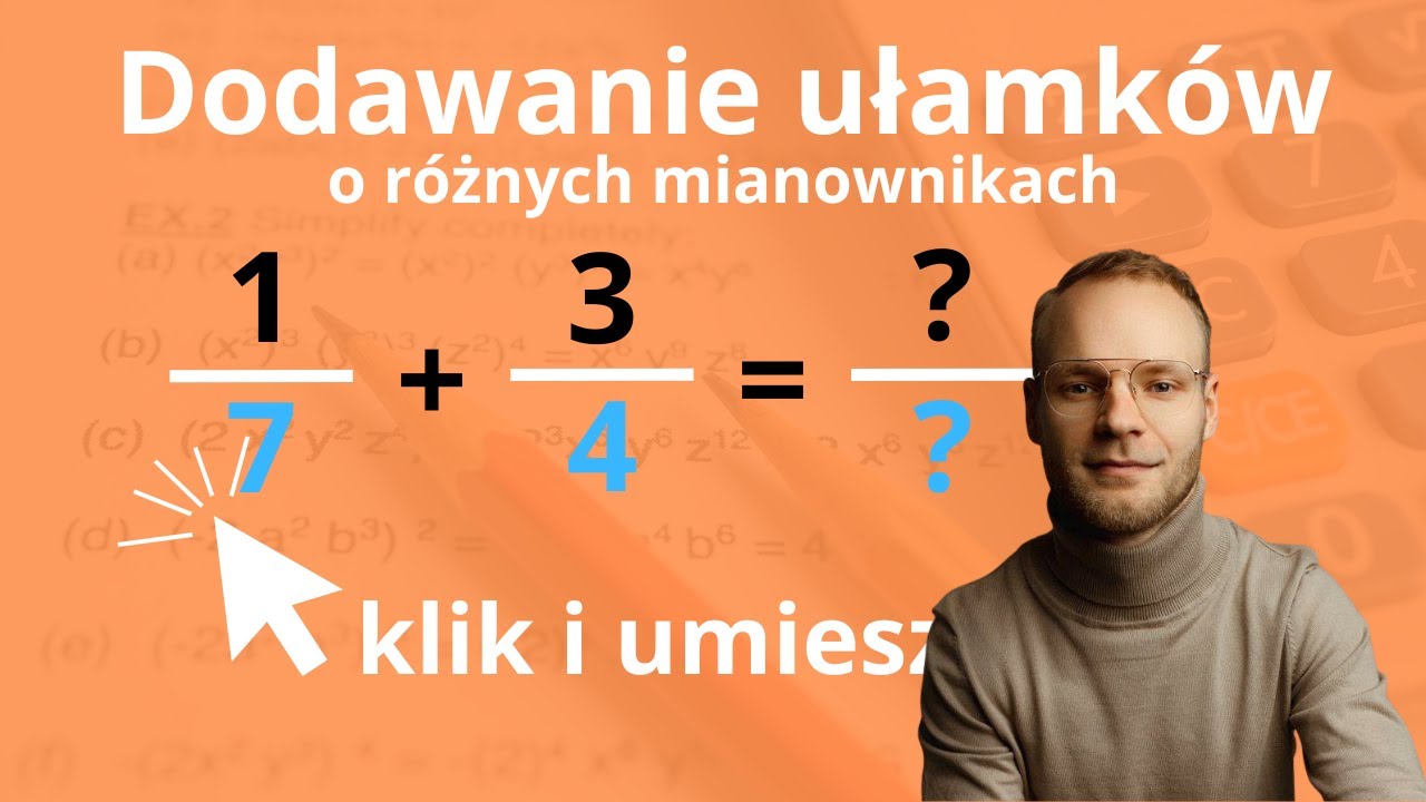 Dodawanie ułamków zwykłych o różnych mianownikach