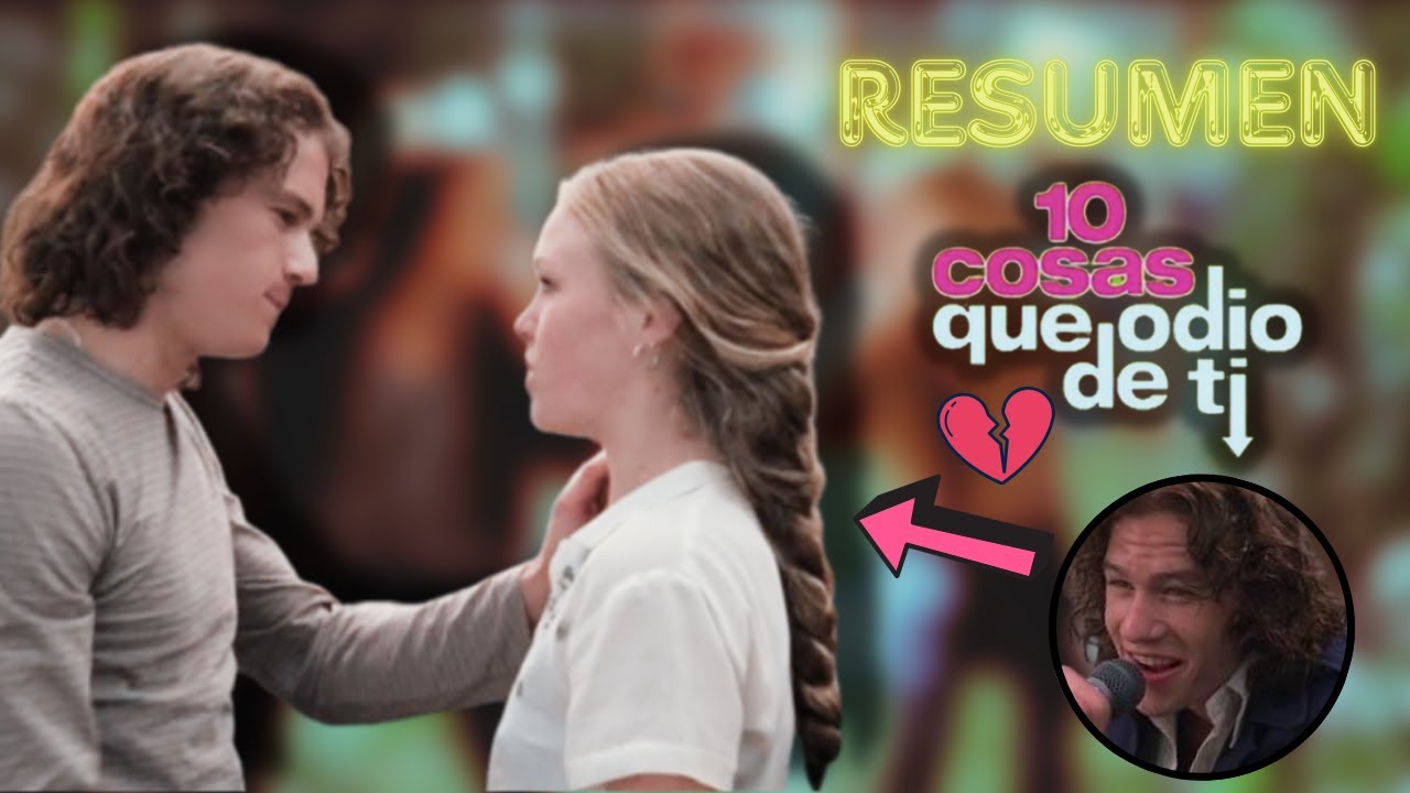 ¿Es POSIBLE AMAR y ODIAR al MISMO TIEMPO? | 10 Cosas que Odio de Ti | Historia/Análisis