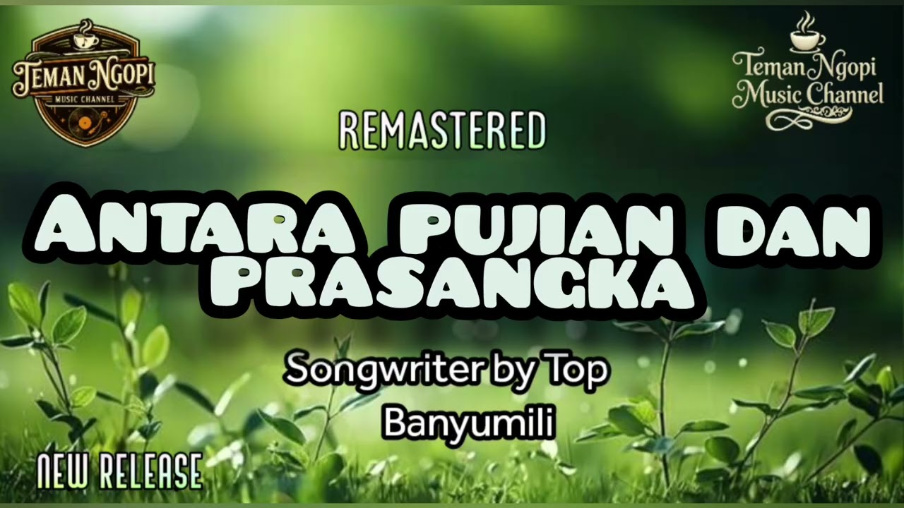 ANTARA PUJIAN & PRASANGKA || TEMAN NGOPI MUSIC CHANNEL