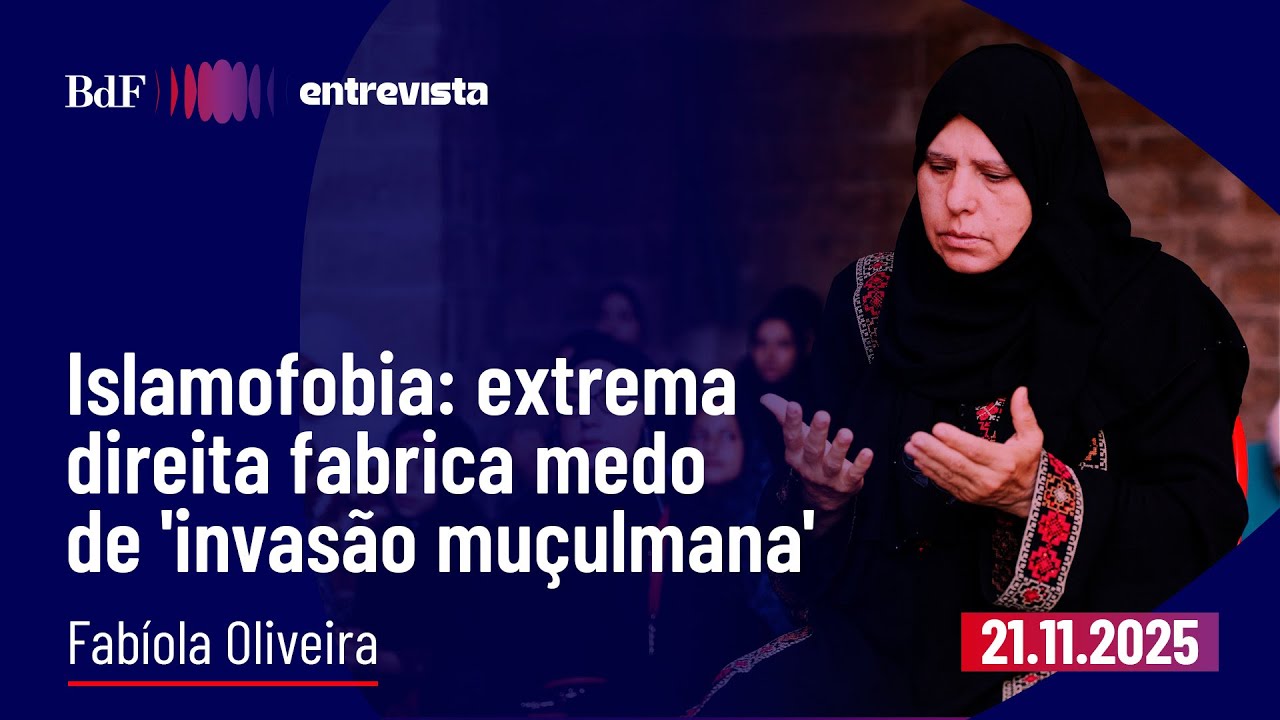 Islamofobia: extrema direita fabrica medo de 'invas&atilde;o mu&ccedil;ulmana' | BdF Entrevista Fab&iacute;ola Oliveira