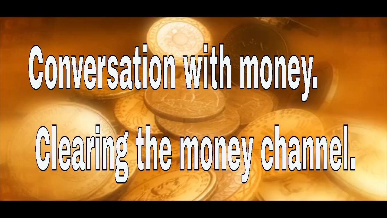Conversation with money. Clearing the money channel. The practice of Ho'oponopono.