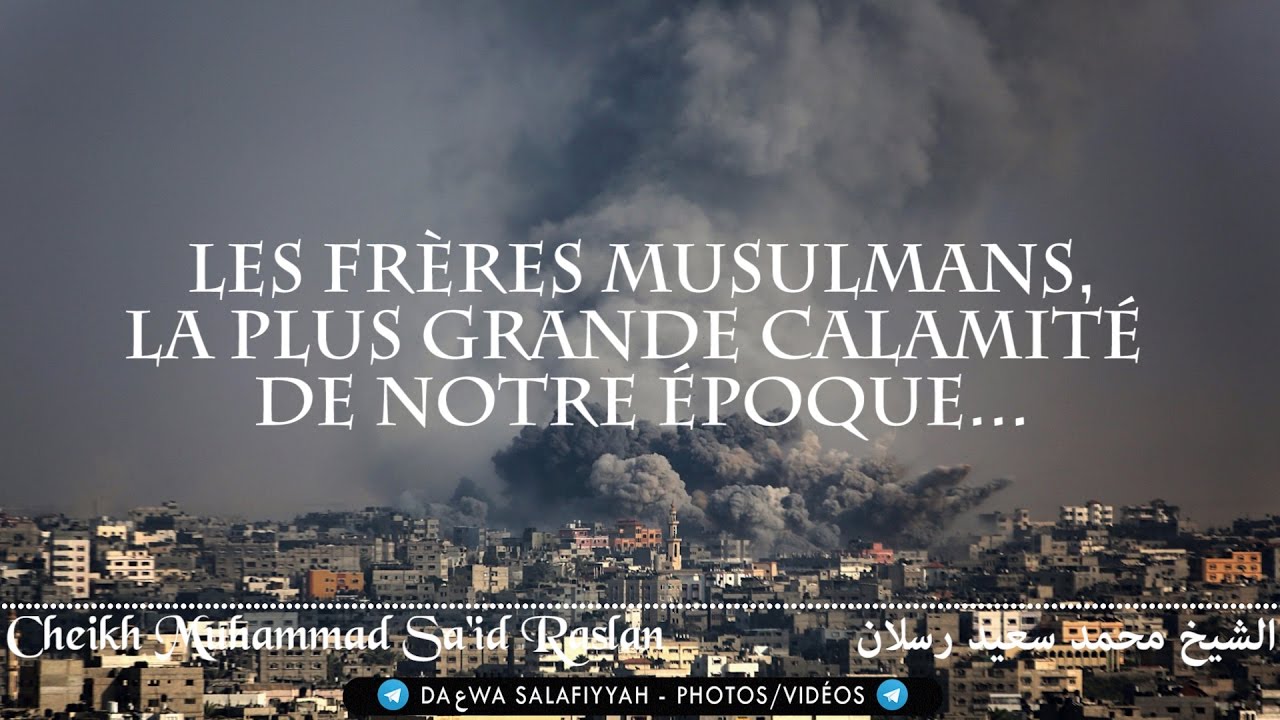 Les Frères Musulmans la plus grande calamité de notre époque... - Cheikh Raslân