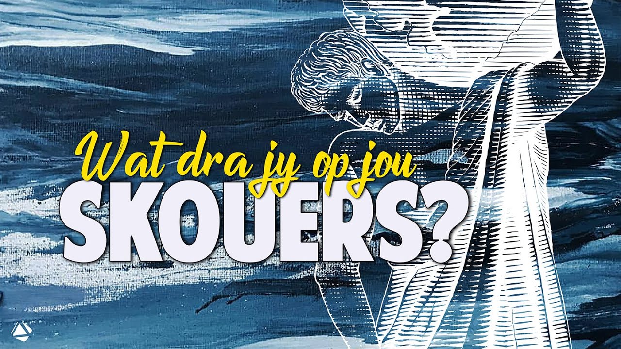 WAT DRA JY OP JOU SKOUERS? - 20 MAART 2022