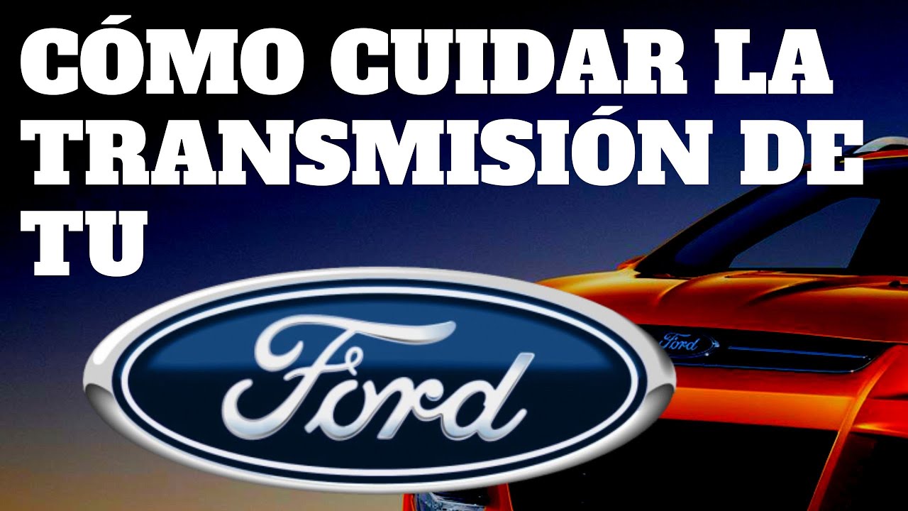 COMO CUIDAR LA TRANSMISION DE TU FORD FOCUS, FORD ESCAPE Y FORD FIESTA - AUTOS RR
