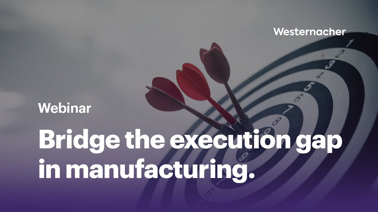 Bridge the execution gap in manufacturing.