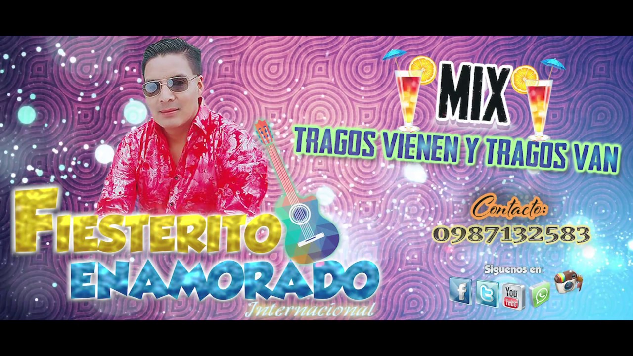 EL FIESTERITO ENAMORADO - MIX TRAGOS VIENEN Y TRAGOS VAN