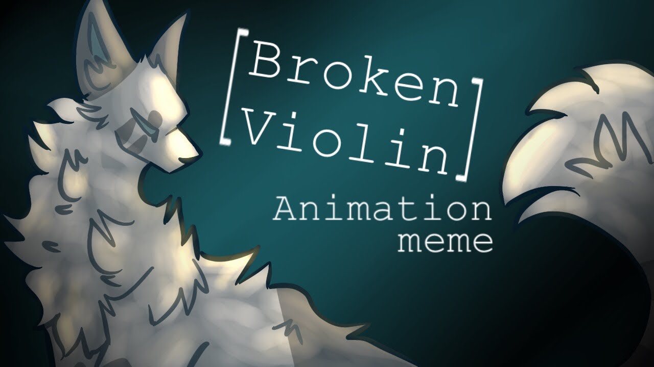 Broken violin || animation meme