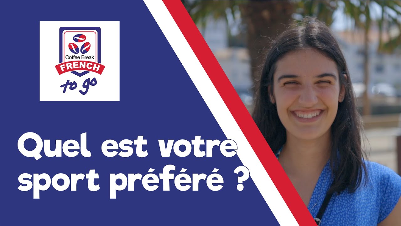 Quel est ton sport préféré ? / Quel est votre sport préféré ? - Coffee Break French To Go Episode 9