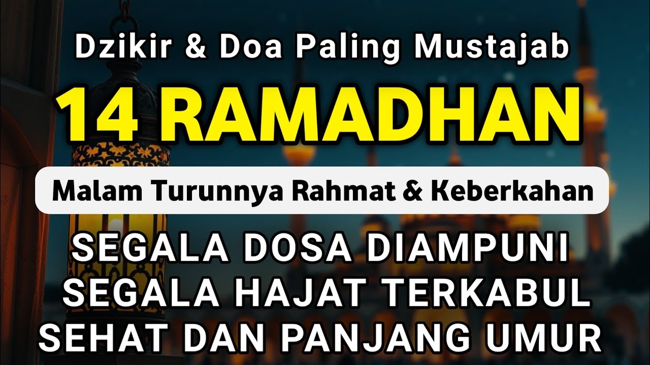 DZIKIR & DOA DI 14 RAMADHAN | DZIKIR MUSTAJAB 14 RAMADHAN - Alaa Aqel
