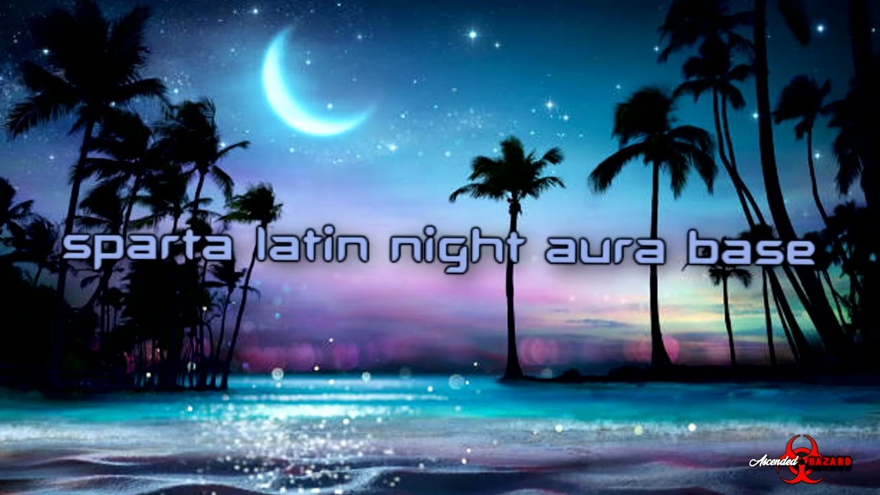 Sparta Latin Night Aura Base
