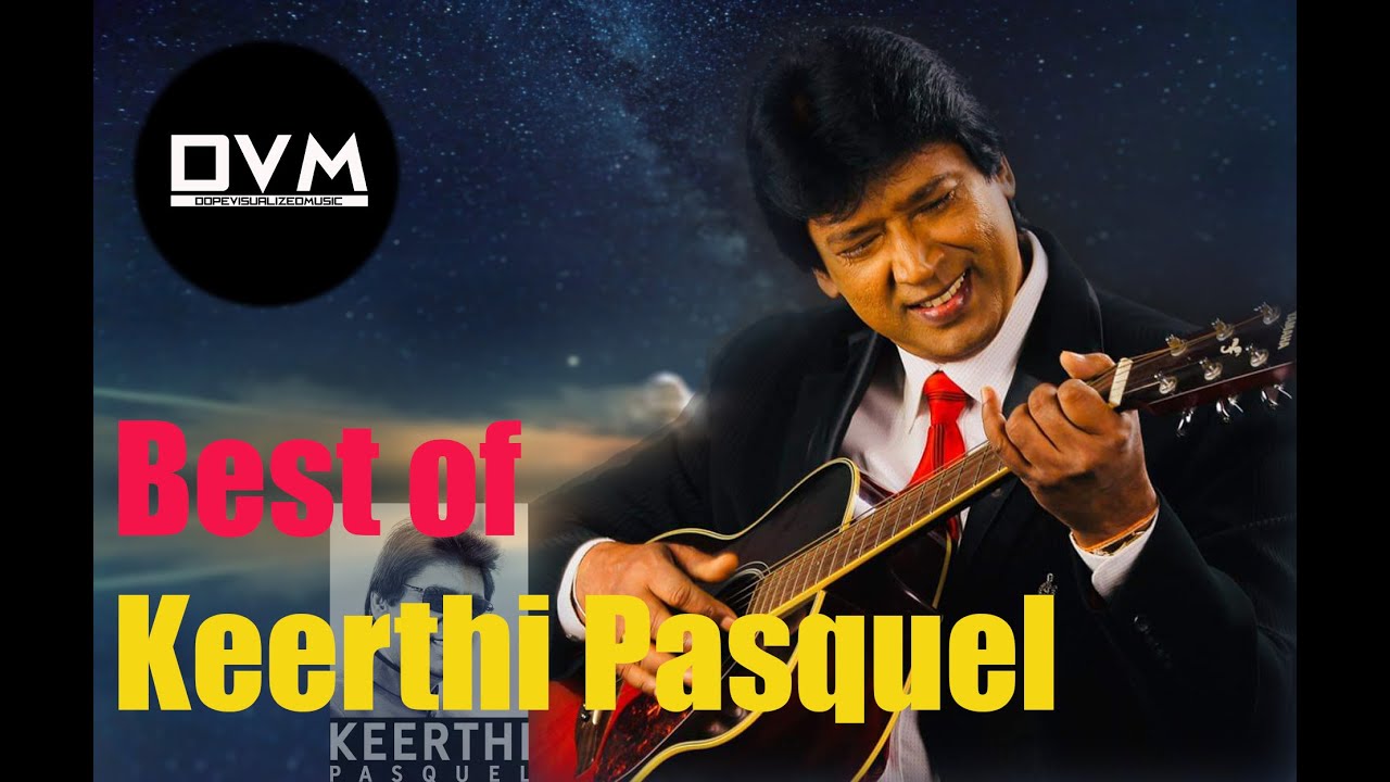 Best Songs of Keerthi Pasquel | කීර්ති පැස්කුවෙල් ගී එකතුව  (Vol .1)