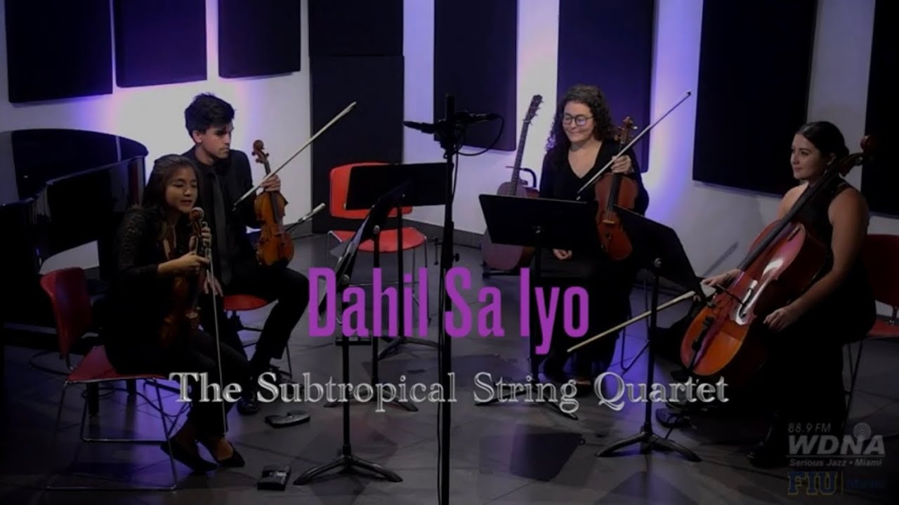 Dahil Sa Iyo (Because of You)- The Subtropical String Quartet