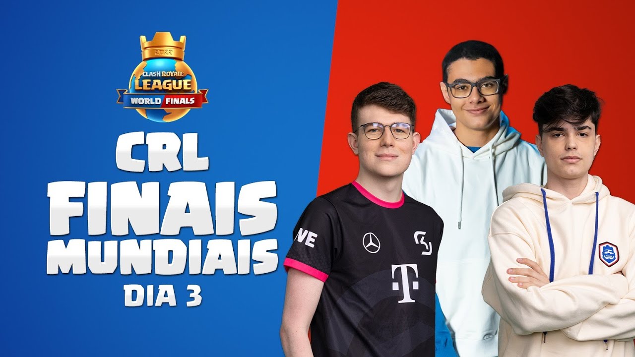 GRANDE FINAL MUNDIAL DA CLASH ROYALE LEAGUE 2022 - DIA 3