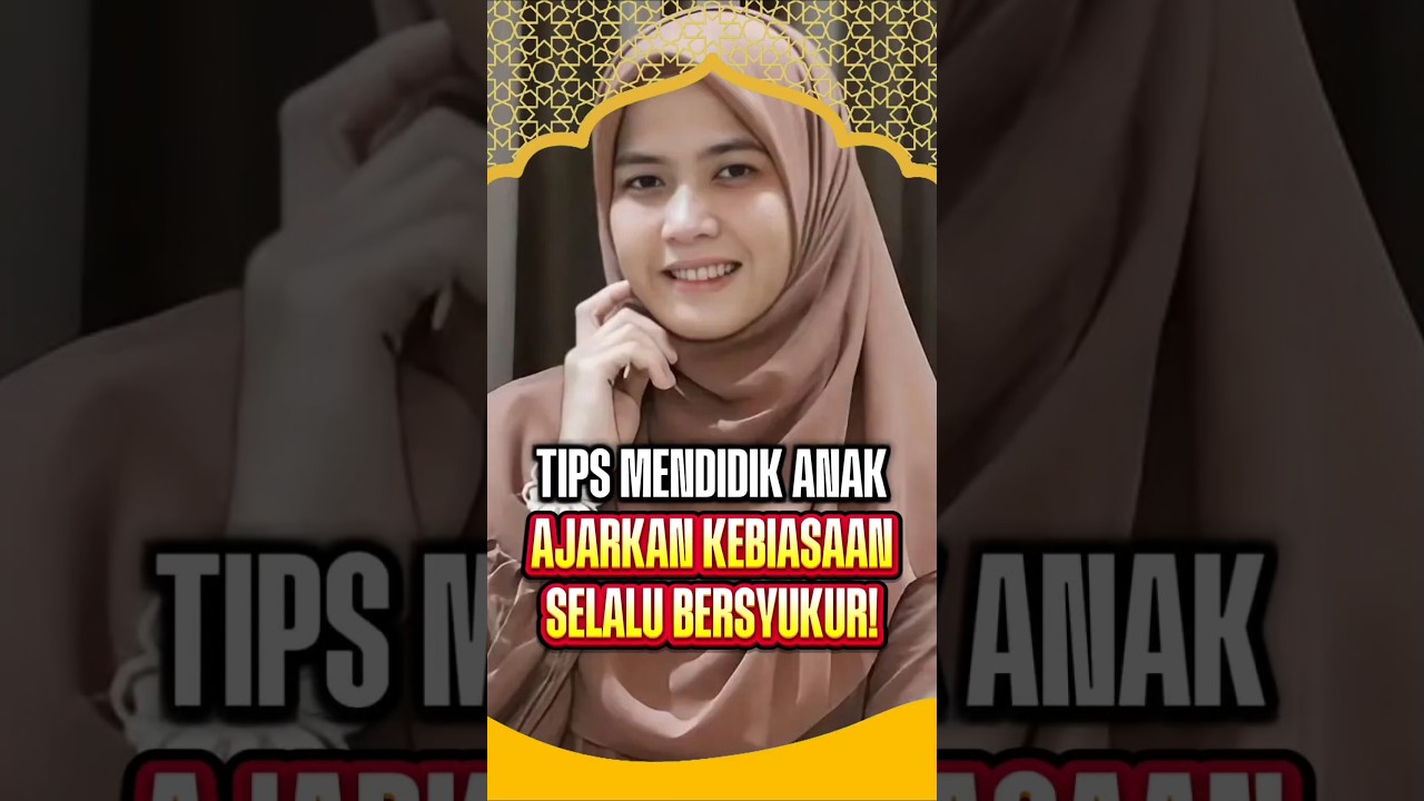 AJARKAN ANAK KEBIASAAN BERSYUKUR DARI KECIL #ustadzahsyifanurfadhilah #ceramahlucu #shorts