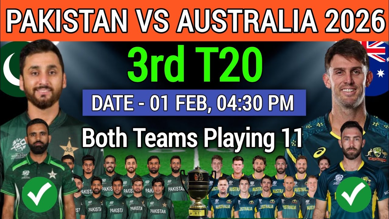 Pakistan vs Australia 3RD T20 Playing 11 | PAK vs AUS Playing 11 | AUS vs PAK Final Playing 11