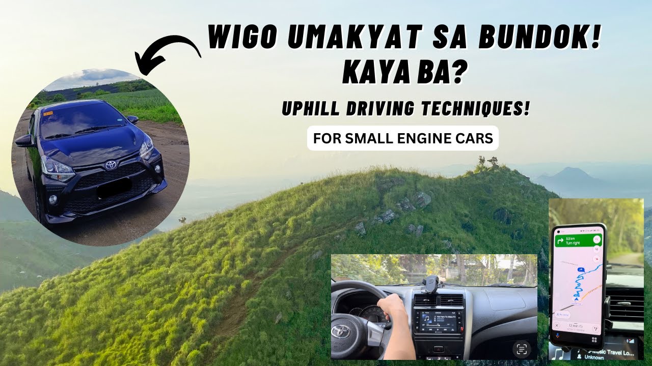 WIGO UMAKYAT SA BUNDOK! Uphill Driving Tips for small engine cars