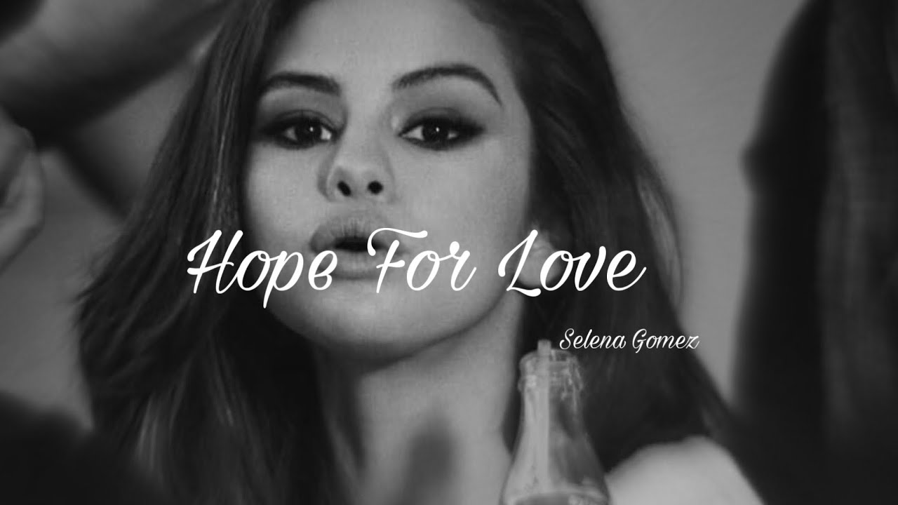 Selena Gomez - Hope For Love (REVIVAL) (Unreleased) w Lyrics