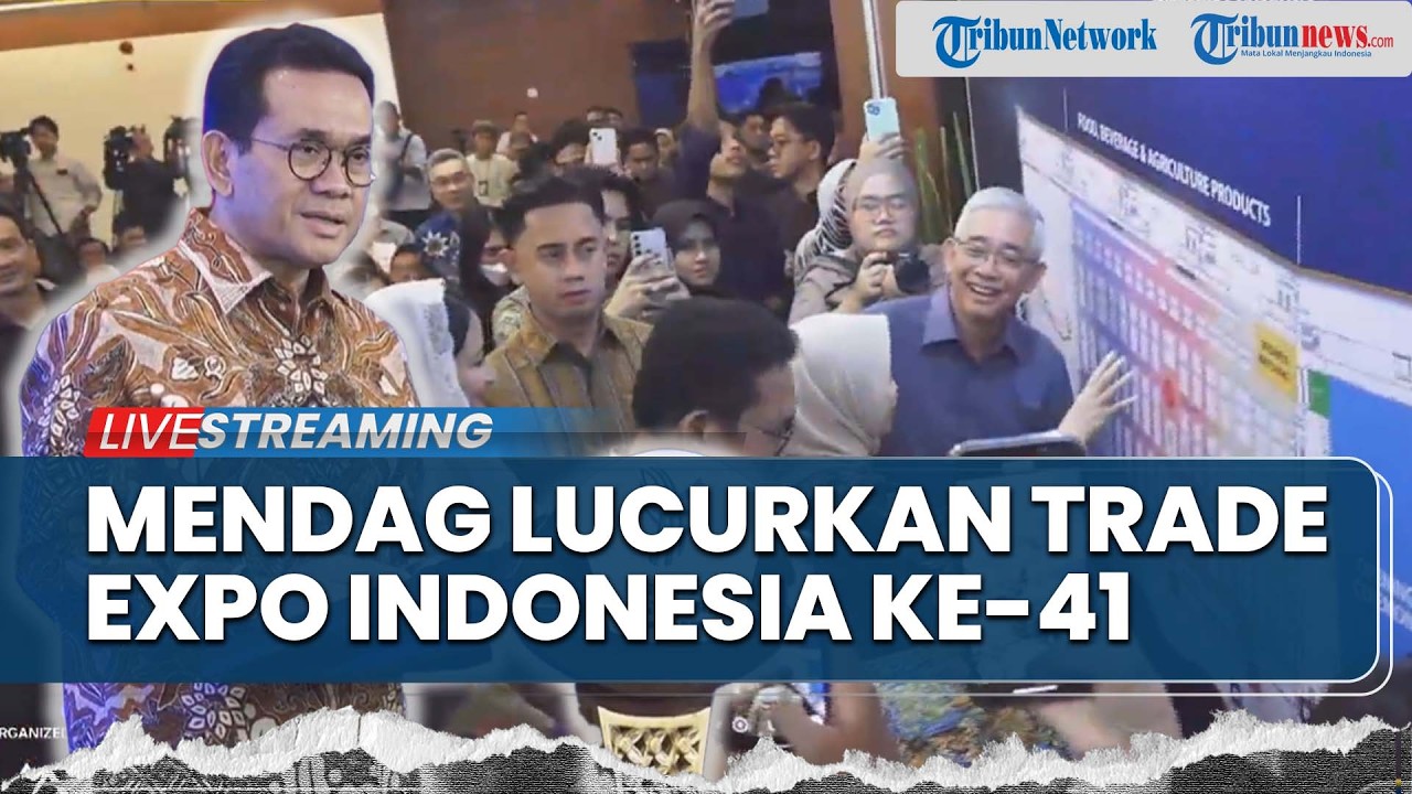 🔴LIVE: Menteri Perdagangan Budi Santoso Luncurkan Trade Expo Indonesia ke-41