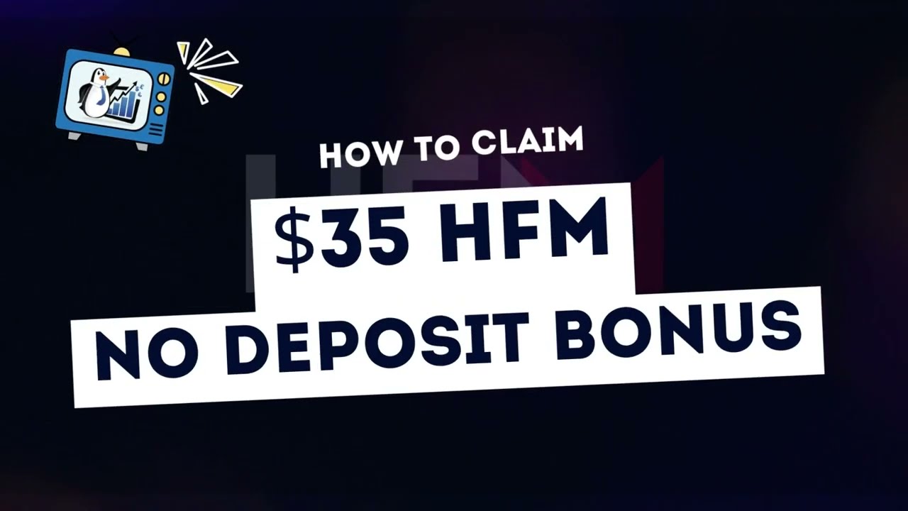 HFM No Deposit Bonus (How To Claim $35 NDB)